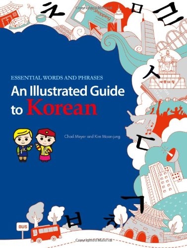 An Illustrated Guide to Korean: Essential Words and Phrases