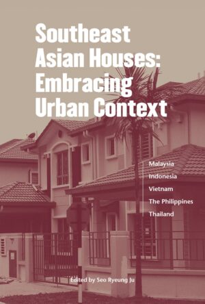 Southeast Asian Houses: Embracing Urban Context