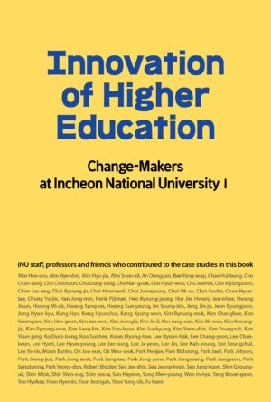 Innovation of Higher Education: Change-Makers at Incheon National University I