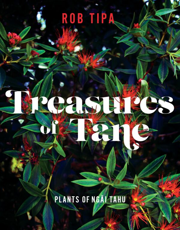 Treasures of Tāne: Plants of Ngāi Tahu