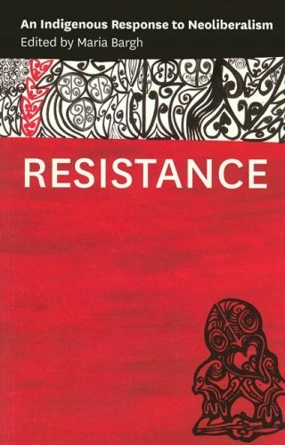 Resistance: An Indigenous Response to Neoliberalism