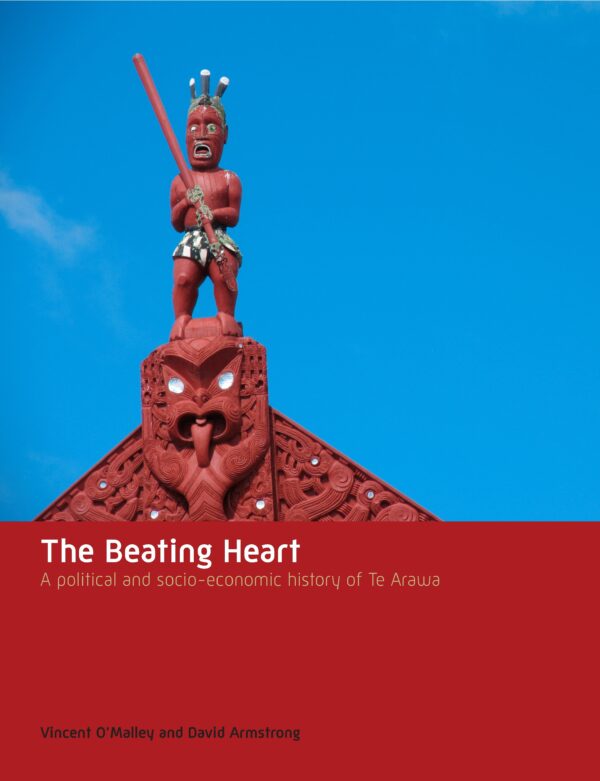The Beating Heart: A Political and Socio-economic History  of Te Arawa