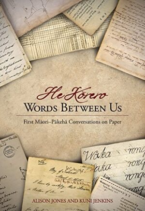 Words between Us—He Korero: First Maori-Pakeha Conversations on Paper