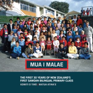 Mua I Malae: The First 30 Years of New Zealand’s First Samoan Bilingual Primary Class