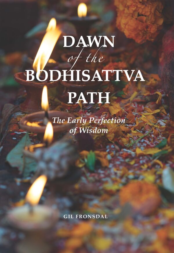 Dawn of the Bodhisattva Path: The Early Perfection of Wisdom