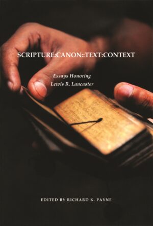 Scripture:Canon::Text:Context: Essays Honoring Lewis R. Lancaster