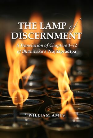 The Lamp of Discernment: A Translation of Chapters 1-12 of Bhāvaviveka’s Prajñāpradīpa