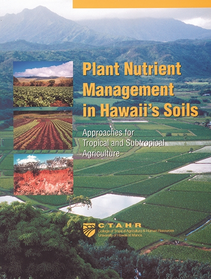 Plant Nutrient Management in Hawaii's Soils: Approaches for Tropical and Subtropical Agriculture
