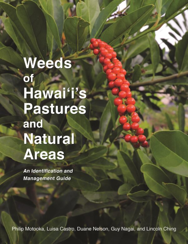 Weeds of Hawai‘i's Pastures and Natural Areas: An Identification and Management Guide