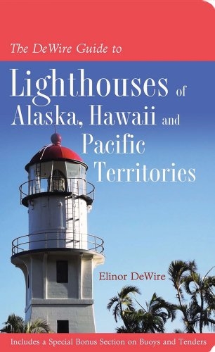 The DeWire Guide to Lighthouses of Alaska