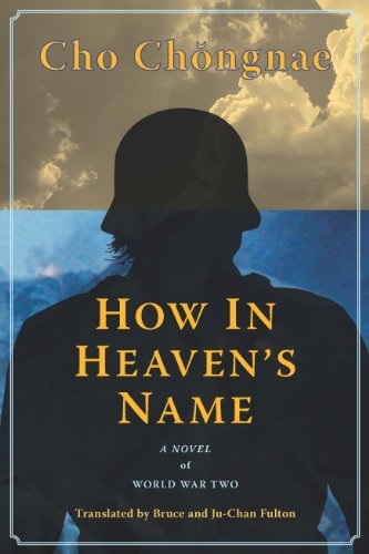 How in Heaven's Name: A Novel of the Second World War