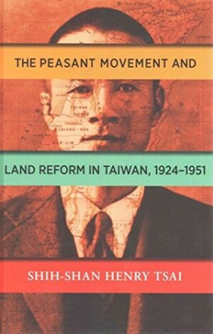 The Peasant Movement and Land Reform in Taiwan