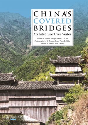 China's Covered Bridges: Architecture Over Water