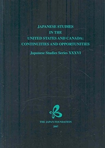 Japanese Studies in the United States and Canada: Continuities and Opportunities
