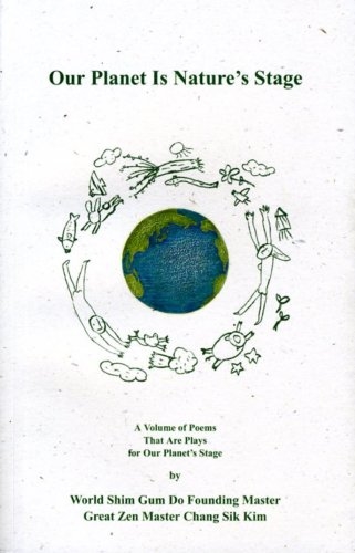 Our Planet Is Nature's Stage: A Volume of Poems that Are Plays for Our Planet's Stage