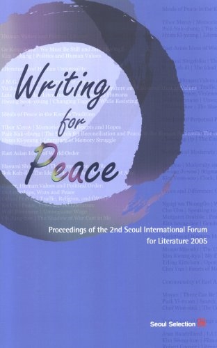 Writing for Peace: Proceedings of the 2nd Seoul International Forum for Literature 2005