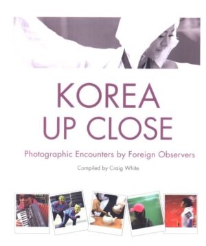 Korea Up Close: Photographic Encounters by Foreign Observers