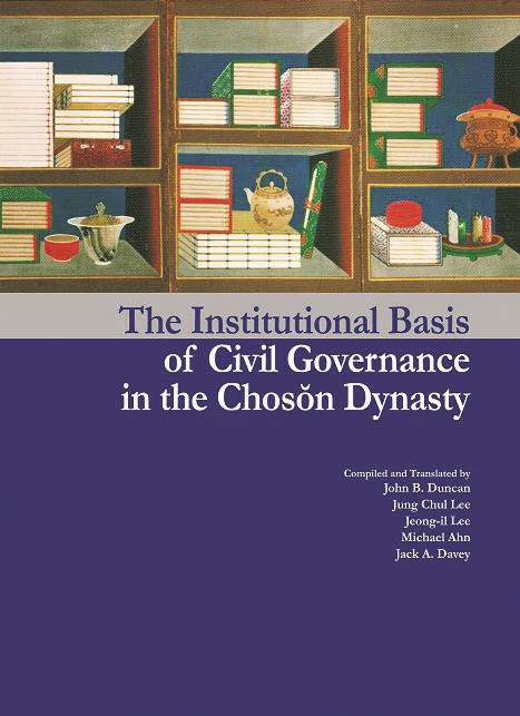 The Institutional Basis of Civil Governance in the Choson Dynasty