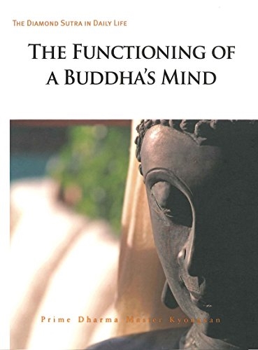 The Functioning of a Buddha's Mind: The Diamond Sutra in Daily Life