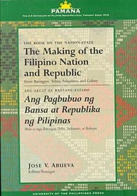 THE MAKING OF THE FILIPINO NATION AND REPUBLIC