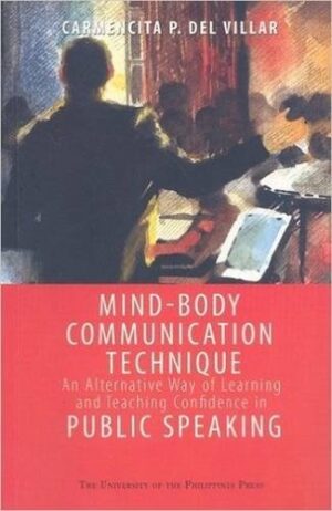 Mind-Body Communication Technique: An Alternative Way of Learning andTeaching Confidence in Public Speaking