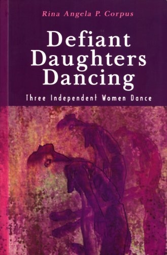 Defiant Daughters Dancing: Three Independent Women Dance