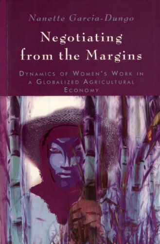Negotiating from the Margins: Dynamics of Women's Work in a Globalized Agricultural Economy