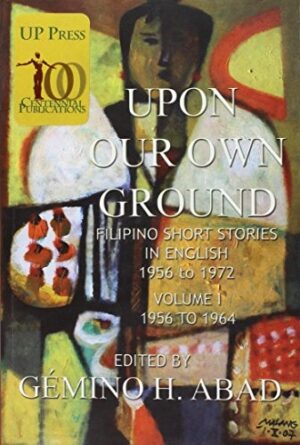Upon Our Own Ground: Filipino Short Stories in English