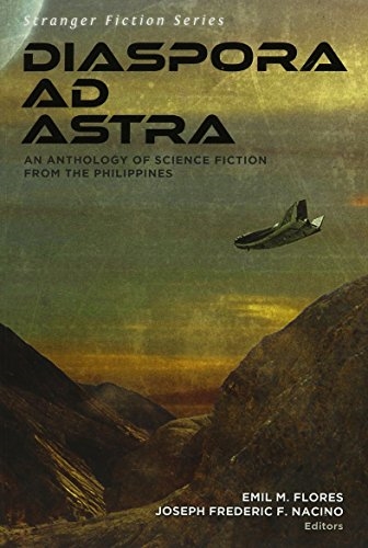 Diaspora Ad Astra: An Anthology of Science Fiction From the Philippines