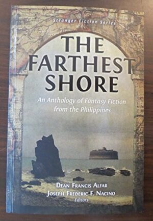 The farthest shore: An anthology of fantasy fiction from the Philippines
