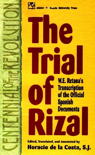 The Trial of Rizal: W.E. Retana's Transcription of the Official Spanish Documents