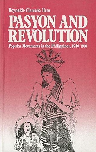 Pasyon and Revolution: Popular Movements in the Philippines