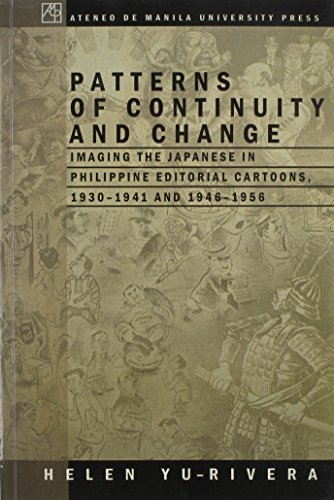Patterns of Continuity and Change: Imaging the Japanese in Philippine Editorial Cartoons