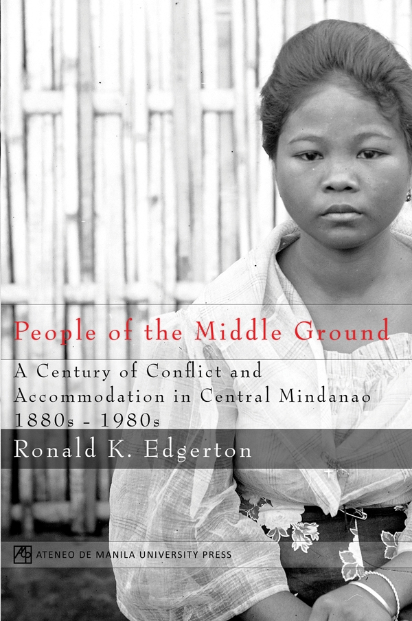 People of the Middle Ground: A Century of Conflict and Central Mindanao