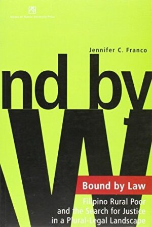Bound by Law: Filipino Rural Poor and the Search for Justice in a Plural-Legal Landscape