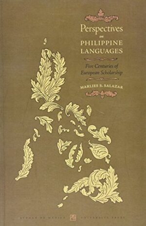 Perspectives on Philippine Languages: Five Centuries of European Scholarship