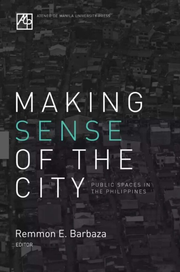 Making Sense of the City: Public Spaces in the Philippines