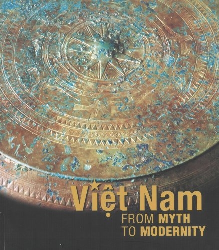 Viet Nam: From Myth to Modernity