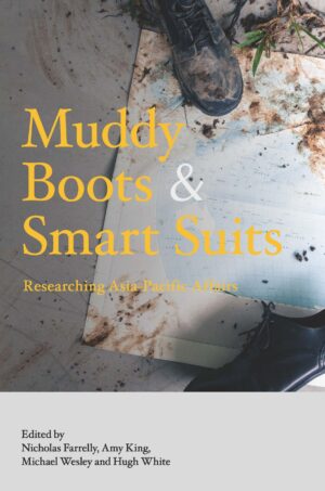 Muddy Boots and Smart Suits: Researching Asia-Pacific Affairs