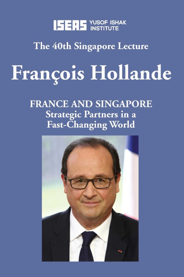 France and Singapore: Strategic Partners in a Fast-Changing World