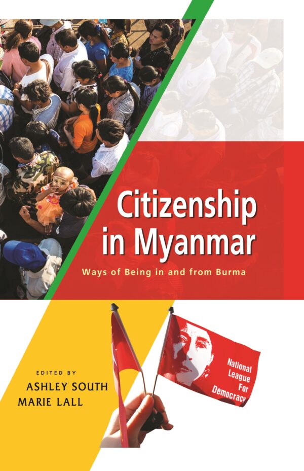 Citizenship in Myanmar: Ways of Being in and from Burma