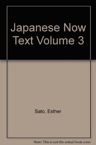 Japanese Now: Text — Volume 3