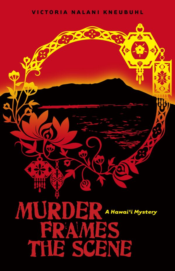 Murder Frames the Scene: A Hawai‘i Mystery