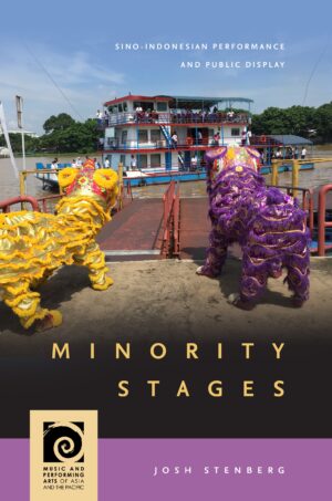 Minority Stages: Sino-Indonesian Performance and Public Display
