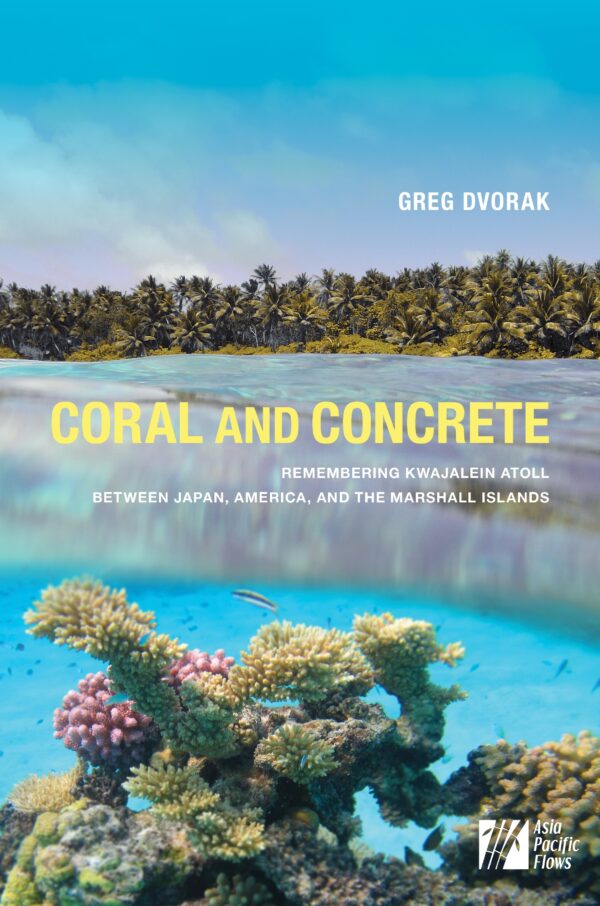 Coral and Concrete: Remembering Kwajalein Atoll between Japan