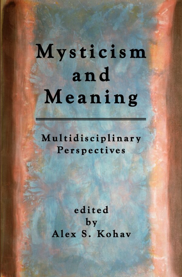 Mysticism and Meaning: Multidisciplinary Perspectives