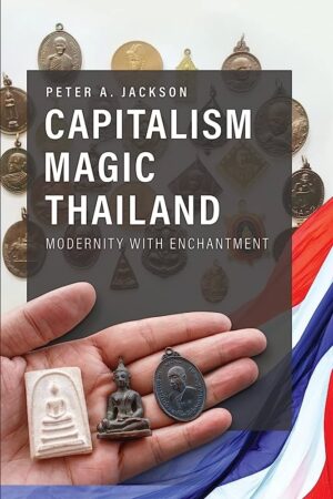 Capitalism Magic Thailand: Modernity with Enchantment