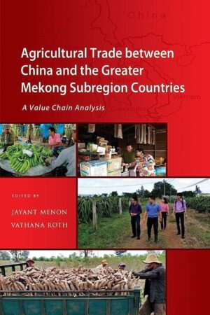 Agricultural Trade between China and the Greater Mekong Subregion Countries: A Value Chain Analysis
