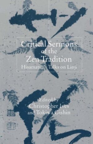 Critical Sermons of the Zen Tradition: Hisamatsu's Talks on Linji