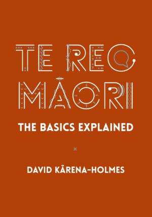 Te Reo Māori: The Basics Explained